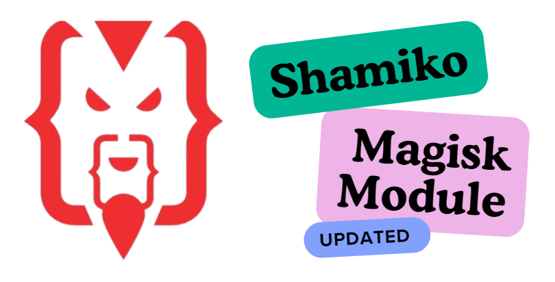 Download Shamiko [Zygisk Module] Magisk Latest Updated