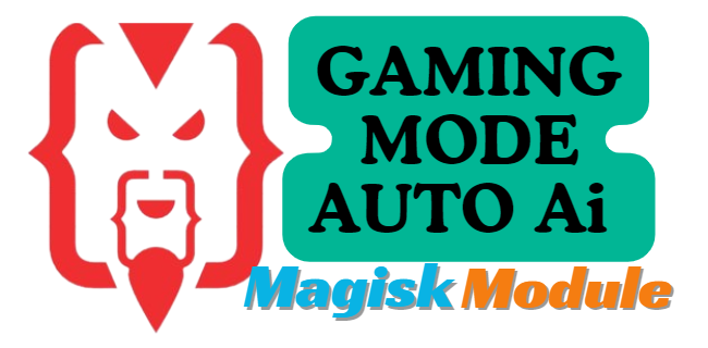GAMING MODE AUTO Ai Magisk Module