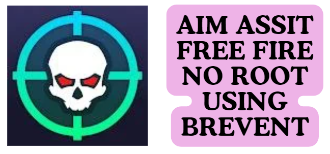 AIM ASSIT FREE FIRE NO ROOT USING BREVENT