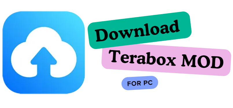 Download Terabox MOD For PC Windows/MacOS