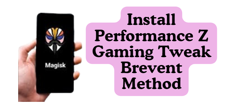 Install Performance Z Gaming Tweak Brevent Method