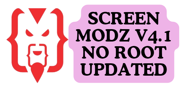 SCREEN MODZ V4.1 NO ROOT UPDATED