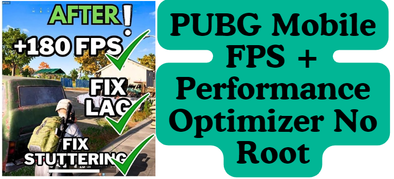 PUBG Mobile FPS + Performance Optimizer No Root