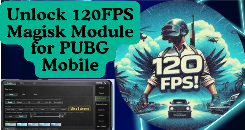 Unlock 120FPS Magisk Module for PUBG Mobile