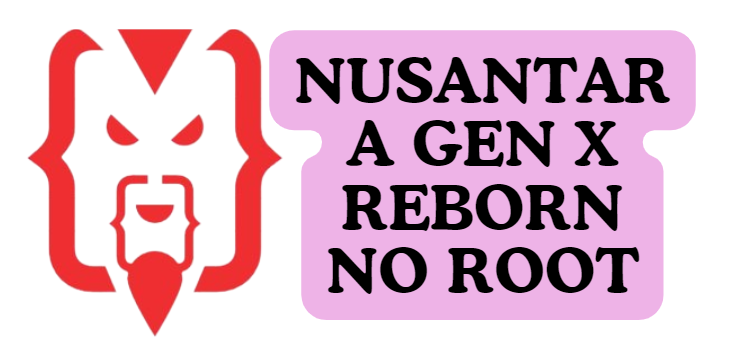 NUSANTARA GEN X REBORN NO ROOT