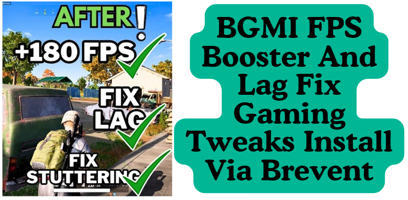 BGMI FPS Booster And Lag Fix Gaming Tweaks Install Via Brevent
