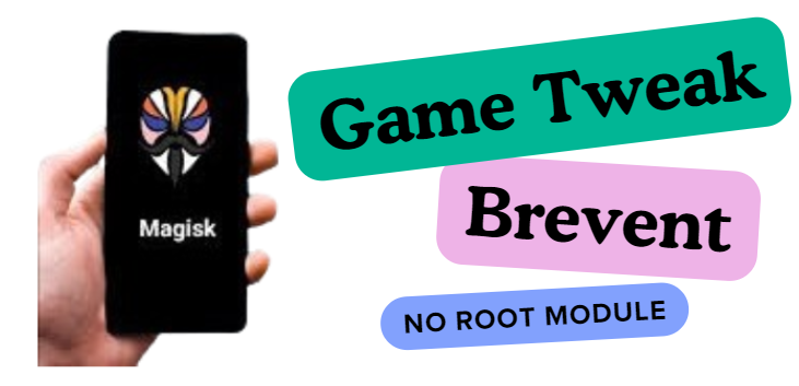 Game Tweak Brevent No Root Module