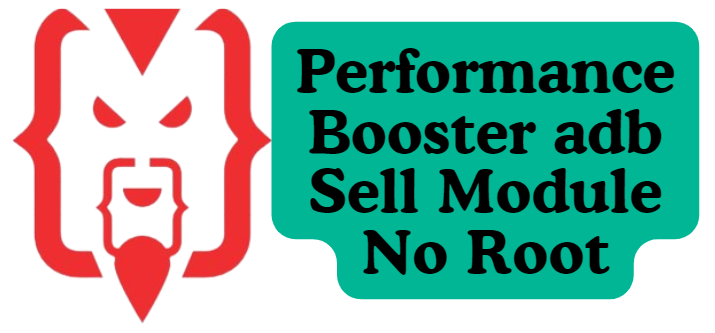 Performance Booster adb Sell Module No Root