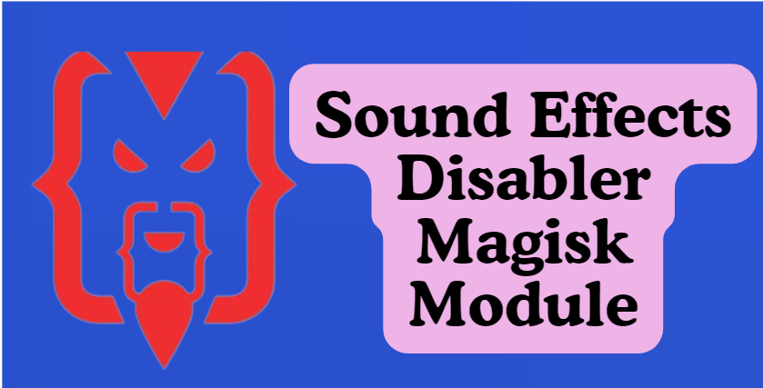 Sound Effects Disabler Magisk Module