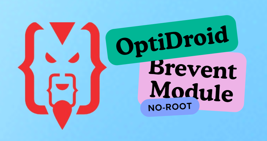 OptiDroid Brevent Module NO ROOT