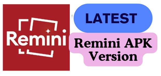 Comprehensive Guide on Latest Remini APK Version