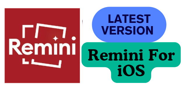 Latest version of Remini For iOS
