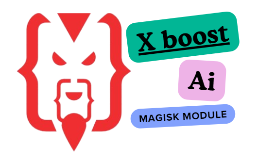X BOOST Ai Magisk Module Elevating Your Device’s Performance with AI-Based Optimization