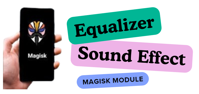 Equalizer Sound Effect Magisk Module Ported From DTSX Ultra ZTE A2020G Pro
