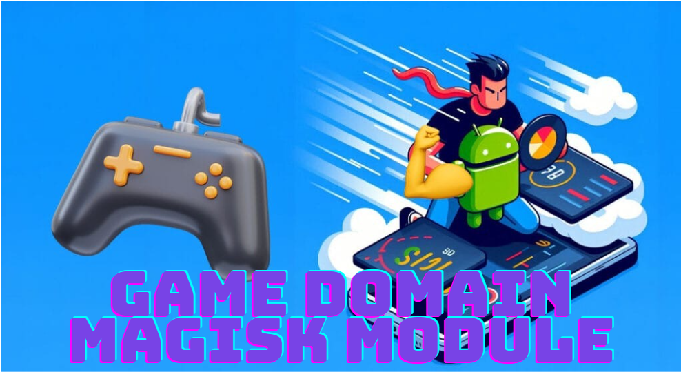 GAME Domain Magisk Module You Should Try in