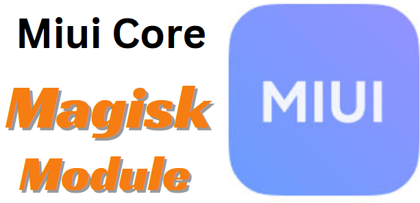 Miui Core Magisk Module