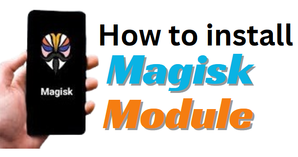How to Install Magisk Modules?