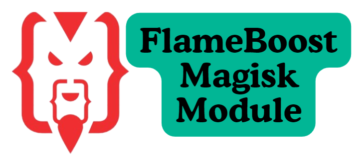 Flame Boost Magisk Module