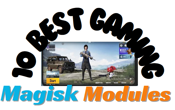 10 Best Gaming Magisk Modules