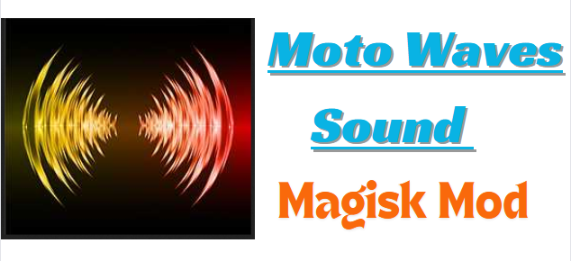 3 Best Moto Waves Sound Magisk Modules