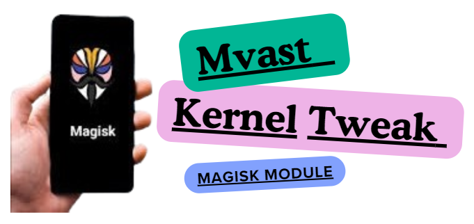 Mvast Kernel Tweak Magisk Module