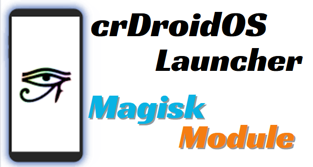 crDroidOS Launcher Magisk Module For A14