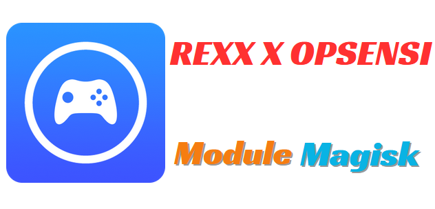 REXX X OPSENSI Magisk Module For Free Fire Gamers