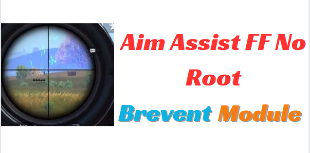 Aim Assist FF No Root Brevent Method
